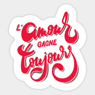 French meaning quote | L'amour gagne toujours T-shirt Sticker